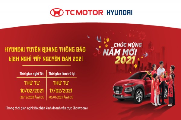Hyundai Tuyên Quang trân trọng thông báo tới Quý khách hàng, Quý đối tác lịch nghỉ Tết Nguyên Đán 2021