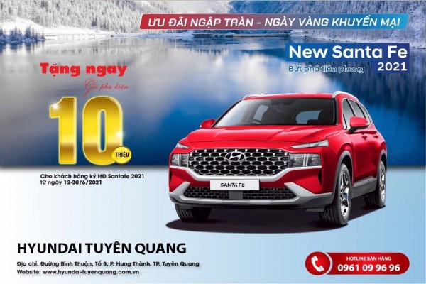 NEW SANTAFE 2021 “ ƯU ĐÃI NGẬP TRÀN NGÀY VÀNG KHUYẾN MẠI