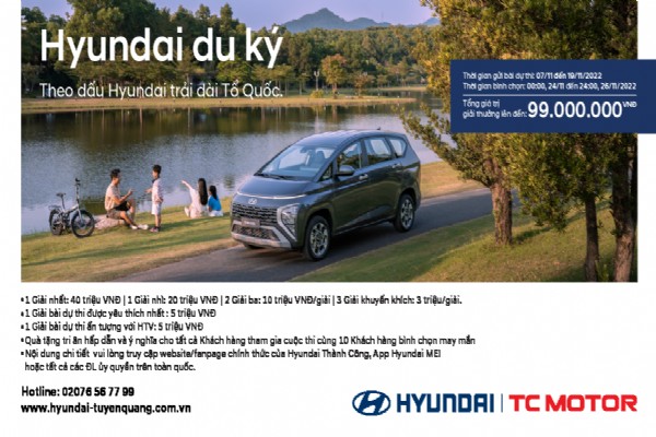 CUỘC THI “HYUNDAI DU KÝ” - “Theo dấu Hyundai trải dài tổ quốc”