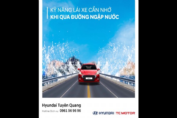 KỸ NĂNG LÁI XE CẦN NHỚ KHI QUA ĐƯỜNG NGẬP NƯỚC