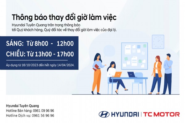 HYUNDAI TUYÊN QUANG THÔNG BÁO THAY ĐỔI GIỜ LÀM VIỆC !