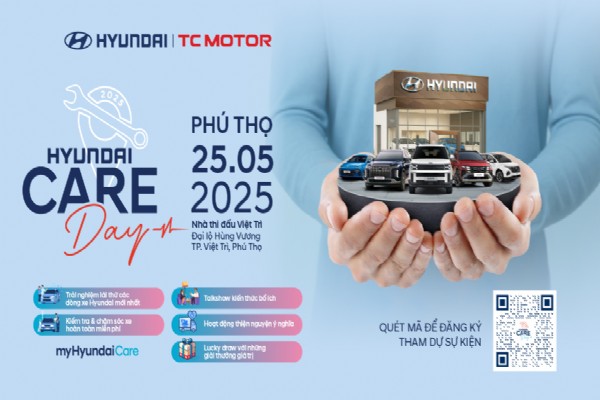 HYUNDAI TUYÊN QUANG ĐỒNG HÀNH CÙNG HYUNDAI CARE DAY 2025 TẠI VIỆT TRÌ – PHÚ THỌ